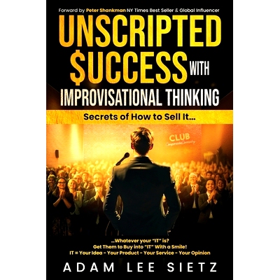预订 Unscripted Success with Improvisational Thinking: Secrets of How to Sell It...: 9798990033009
