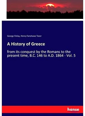 预订 A History of Greece: from its conquest by the Romans to the present time, B.C. 146 to A.D. 1864 - Vol. 5: 978333711