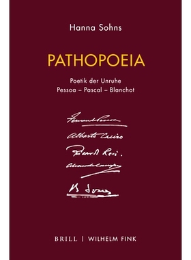 预订 Pathopoeia: Poetik der Unruhe. Pessoa - Pascal - Blanchot 躁动的诗学 佩索阿-帕斯卡尔-布朗肖: 9783770565535