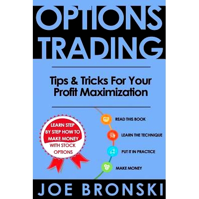 预订 Options Trading: Tips & Tricks for Your Profit Maximization: 9781537200651