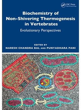 预订 Biochemistry of Non-Shivering Thermogenesis in Vertebrates: Evolutionary Perspectives 脊椎动物不颤抖产热的生物化学