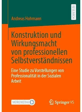 预订 Konstruktion Und Wirkungsmacht Von Professionellen Selbstverständnissen: Eine Studie Zu Vorstellungen Von Professi