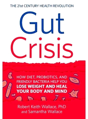 预订 Gut Crisis: How Diet, Probiotics, and Friendly Bacteria Help You Lose Weight and Heal Your Body and Mind