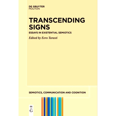 预订 Transcending Signs: Essays in Existential Semiotics *符号： 存在符号学论文集: 9783111627120
