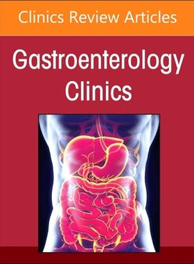预订 Advances in Intestinal Transplantation, Part I, An Issue of Gastroenterology Clinics of North America