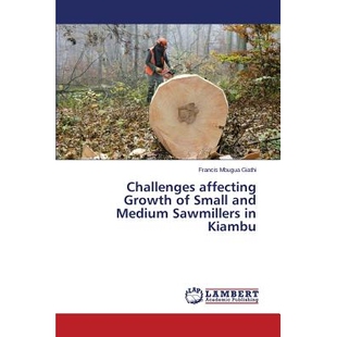 预订 Challenges affecting Growth of Small and Medium Sawmillers in Kiambu 基安布影响中小企业Sawmillers的增长挑战: 978365