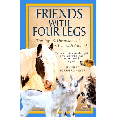 预订 Friends With Four Legs: The Joys & Diversions of a Life with Animals: 9781737084204