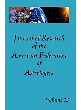 预订 Journal of Research of the American Federation of Astrologers Vol. 13: 9780866906074