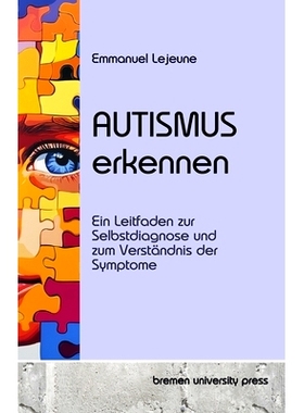 预订 Autismus erkennen: Ein Leitfaden zur Selbstdiagnose und zum Verständnis der Symptome: 9783689046484