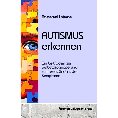 预订 Autismus erkennen: Ein Leitfaden zur Selbstdiagnose und zum Verständnis der Symptome: 9783689046484