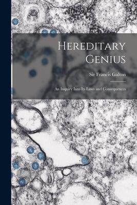 [预订]Hereditary Genius: an Inquiry Into Its Laws and Consequences 9781014366443