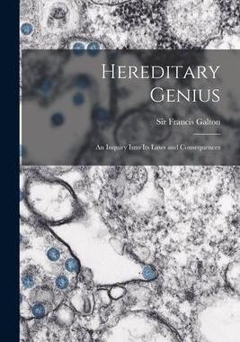 [预订]Hereditary Genius: an Inquiry Into Its Laws and Consequences 9781014366443