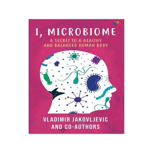 [预订]I, Microbiome: A Secret to a Healthy and Balanced Human Body 9788195259076