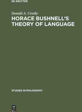 【预订】Horace Bushnell’s theory of language 9789027930446