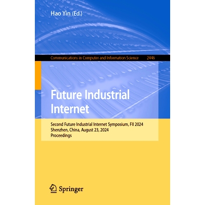 Second Future Industrial Internet Sympos