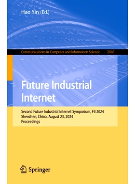 预订 Future Industrial Internet: Second Future Industrial Internet Symposium, FII 2024, Shenzhen, China, August 23, 2024