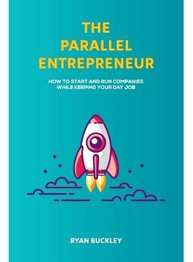 预订 The Parallel Entrepreneur: How to start and run B2B businesses while keeping your day job: 9781987600803