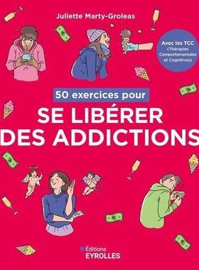 预订 50 exercices pour se libérer des addictions : avec les TCC (thérapies comportementales et cognitives)