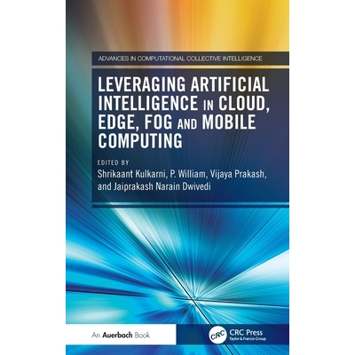 预订 Leveraging Artificial Intelligence in Cloud, Edge, Fog and Mobile Computing 云、边缘、雾与移动计算中利用人工智能: 9