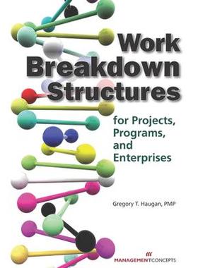 预订 Work Breakdown Structures: for Projects Programs and Enterprises工作分解结构：针对项目计划和企业: 9781567262285