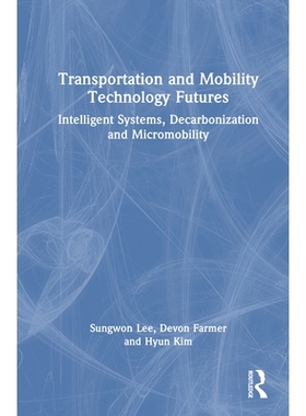预订 Transportation and Mobility Technology Futures: Intelligent Systems, Decarbonization and Micromobility 交通与移动技
