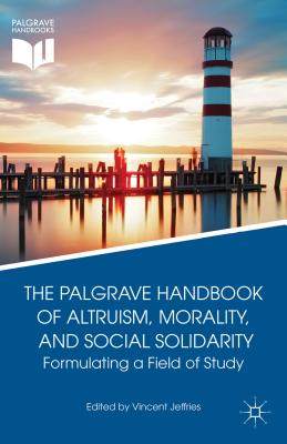 【预订】The Palgrave Handbook of Altruism, Morality, and Social Solidarity 9781137391841