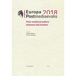 between Europa medieval 预订 its 后中世纪陶器 2018 2018年欧罗巴邮展：边界之间 Postmediaevalis Post borders pottery