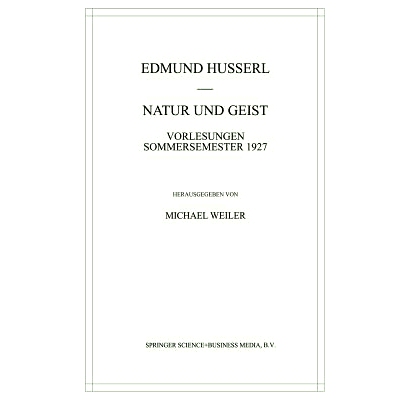 预订 Natur und Geist: Vorlesungen Sommersemester 1927: 9789401038034
