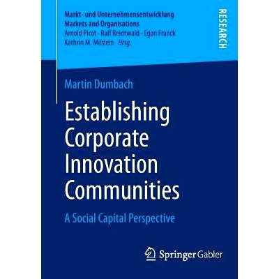 预订 Establishing Corporate Innovation Communities: A Social Capital Perspective 建立企业创新社区：社会资本展望: 9783658