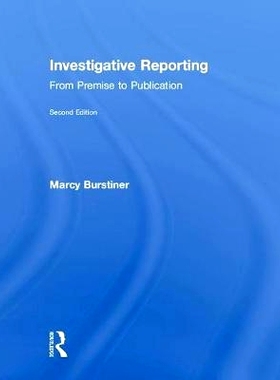 预订 Investigative Reporting: From Premise to Publication 调查性报道：从假设到出版: 9781138572157