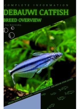 预订 Debauwi Catfish: From Novice to Expert. Comprehensive Aquarium Fish Guide: 9798397595520