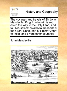 预订 The Voyages and Travels of Sir John Mandevile, Knight: Wherein Is Set Down the Way to the Holy Land, and to Hierusa