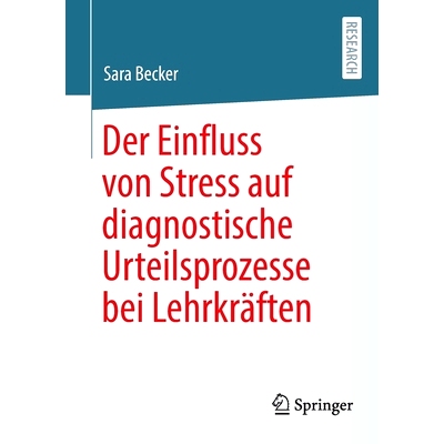预订 Der Einfluss von Stress auf diagnostische Urteilsprozesse bei Lehrkräften: 9783658367794