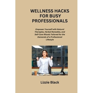 Empower and Wellness Yourself Professionals for Self Remedies with Care Therapies Busy Herbal Hacks 预订 Ritu Natural