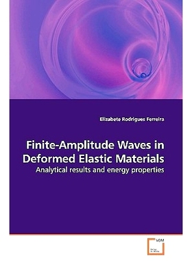 预订 Finite-Amplitude Waves in Deformed Elastic Materials: Analytical results and energy properties: 9783639139907