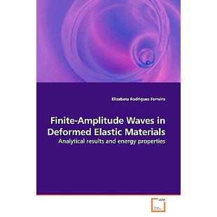 预订 Finite-Amplitude Waves in Deformed Elastic Materials: Analytical results and energy properties: 9783639139907