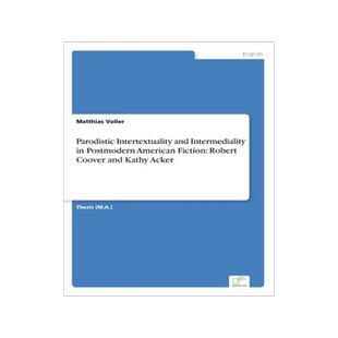 [预订]Parodistic Intertextuality and Intermediality in Postmodern American Fiction: Robert Coover and Kath 9783838602011