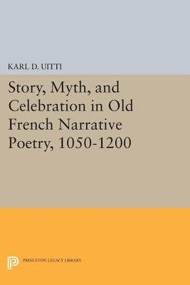 【预订】story, myth, and celebration in old french narrative