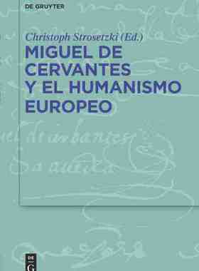 【预订】Miguel de Cervantes y el humanismo europeo 9783110736427
