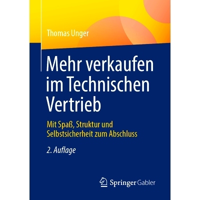 预订 Mehr verkaufen im Technischen Vertrieb: Mit Spaß, Struktur und Selbstsicherheit zum Abschluss: 9783658391706
