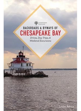 预订 Backroads & Byways of Chesapeake Bay: Drives, Day Trips, and Weekend Excursions 切萨皮克湾的小路和小路：驾车、一日