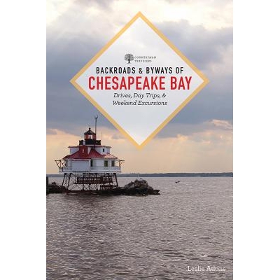 预订 Backroads & Byways of Chesapeake Bay: Drives, Day Trips, and Weekend Excursions 切萨皮克湾的小路和小路：驾车、一日