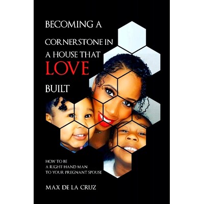 预订 Becoming a cornerstone in the house that love built: How to be a right-hand man to a pregnant woman: 9781723317989