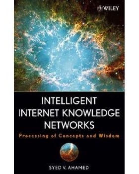 预订 Intelligent Internet Knowledge Networks: Processing Of Concepts And Wisdom 智能互联网化知识网络: 9780471788560