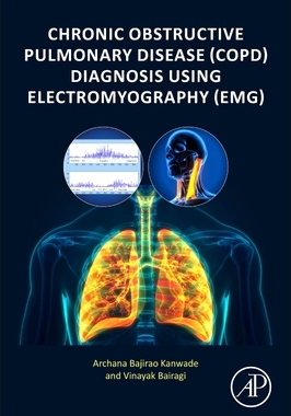 【预订】Chronic Obstructive Pulmonary Disease (Copd) Diagnosis Using Electromyography (Emg) 9780323900508