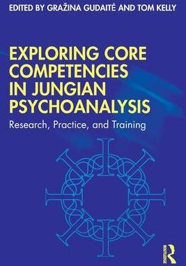 [预订]Exploring Core Competencies in Jungian Psychoanalysis 9781032114378