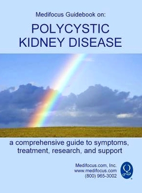 预订 Medifocus Guidebook on: Polycystic Kidney Disease