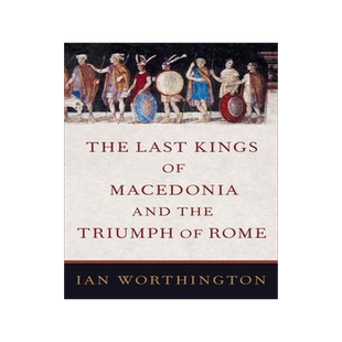 [预订]The Last Kings of Macedonia and the Triumph of Rome 9780197520055