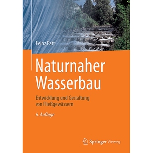 预订 Naturnaher Wasserbau Entwicklung und Gestaltung von Fließgewässern 近自然水利工程：河流的开发与设计 9783658438456
