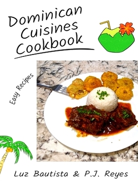 预订 Dominican Cuisines Cookbook: 60 Flavorful Recipes Directly from Dominican Republic to Make at Home!: 9798848740332